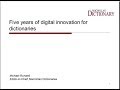. Five years of digital innovation for dictionaries | London